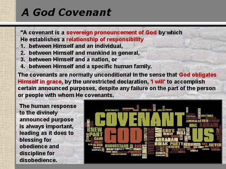 A God Covenant "A covenant is a sovereign pronouncement of God by which He