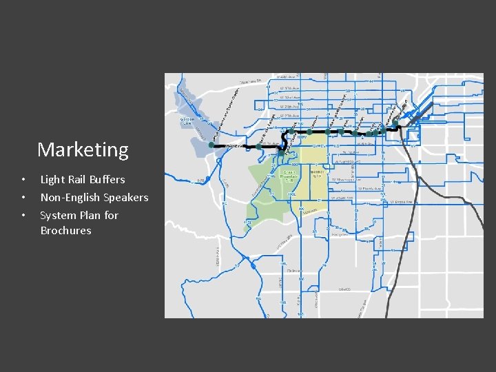 Marketing • • • Light Rail Buffers Non-English Speakers System Plan for Brochures 