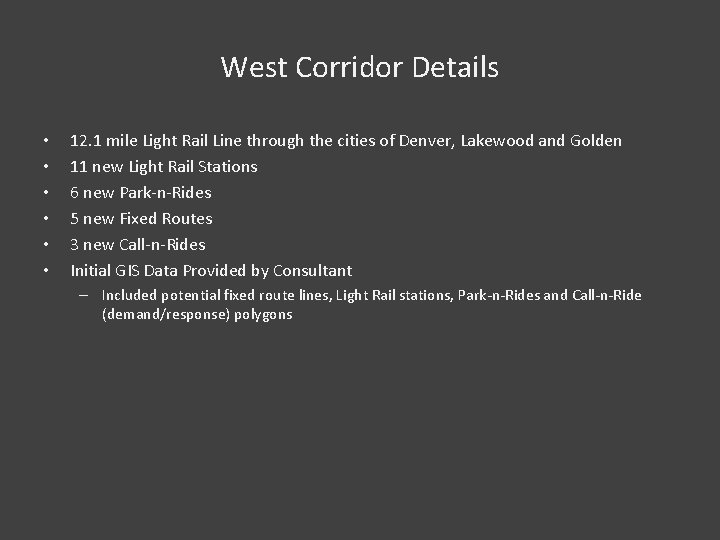 West Corridor Details • • • 12. 1 mile Light Rail Line through the