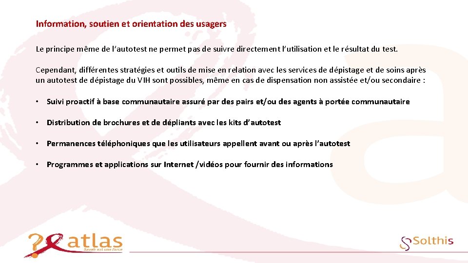 Information, soutien et orientation des usagers Le principe même de l’autotest ne permet pas