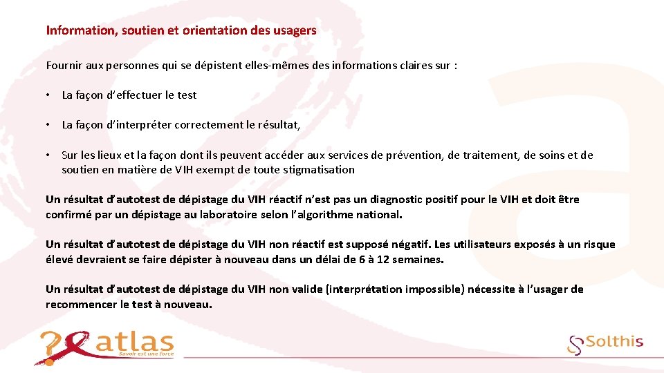 Information, soutien et orientation des usagers Fournir aux personnes qui se dépistent elles-mêmes des