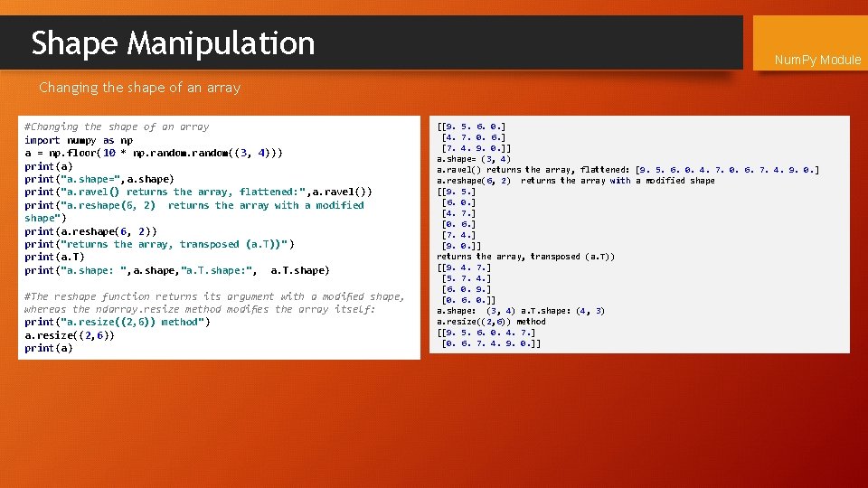 Shape Manipulation Num. Py Module Changing the shape of an array #Changing the shape