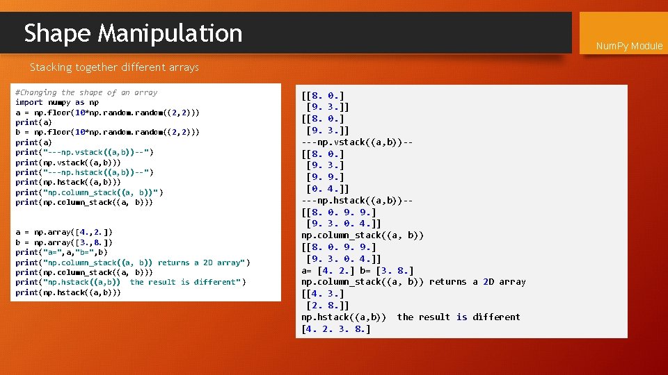 Shape Manipulation Num. Py Module Stacking together different arrays #Changing the shape of an