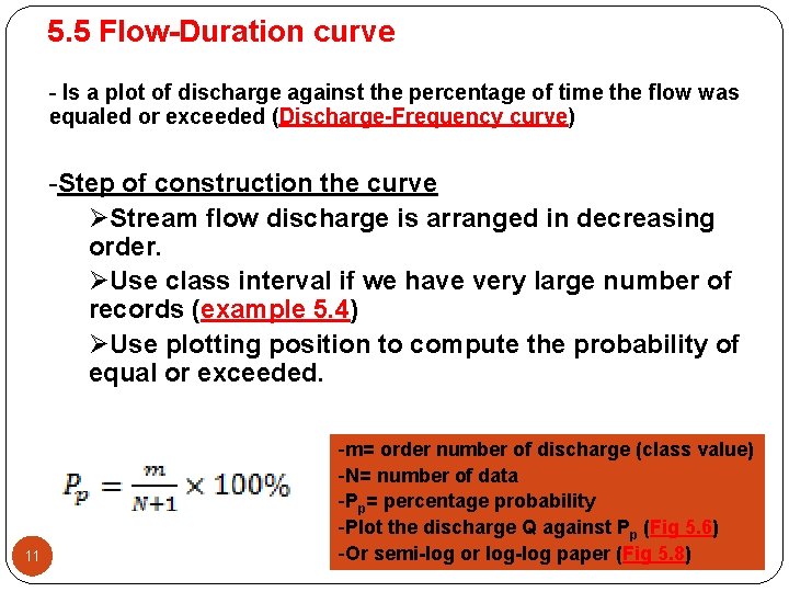 5. 5 Flow-Duration curve - Is a plot of discharge against the percentage of