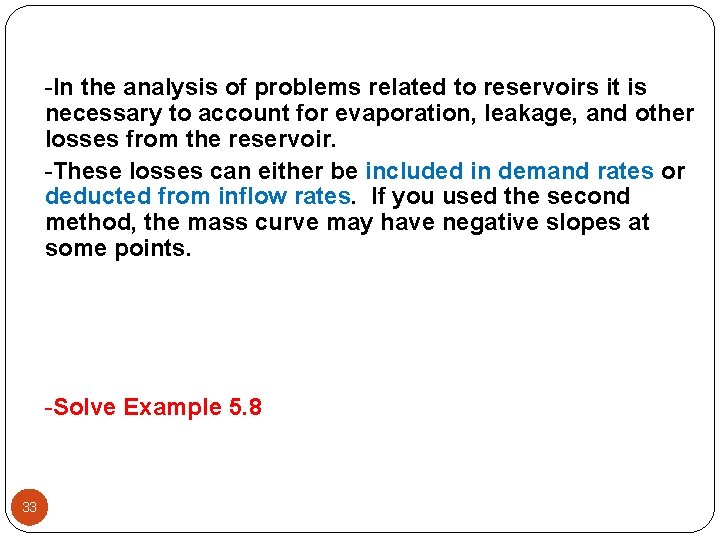 -In the analysis of problems related to reservoirs it is necessary to account for