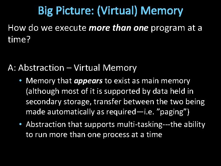 Big Picture: (Virtual) Memory How do we execute more than one program at a