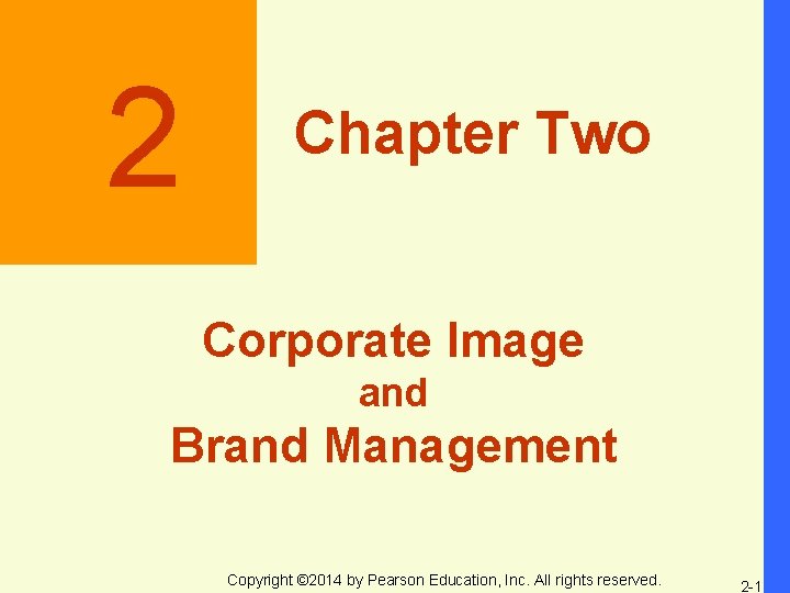 2 Chapter Two Corporate Image and Brand Management Copyright © 2014 by Pearson Education,