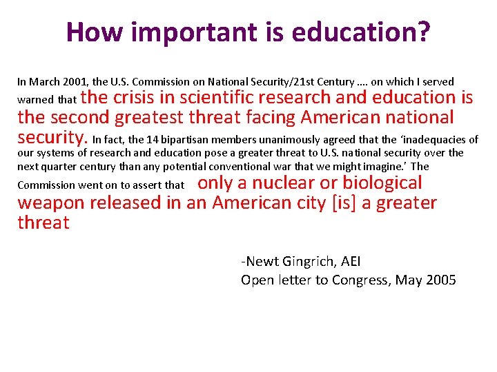 How important is education? In March 2001, the U. S. Commission on National Security/21