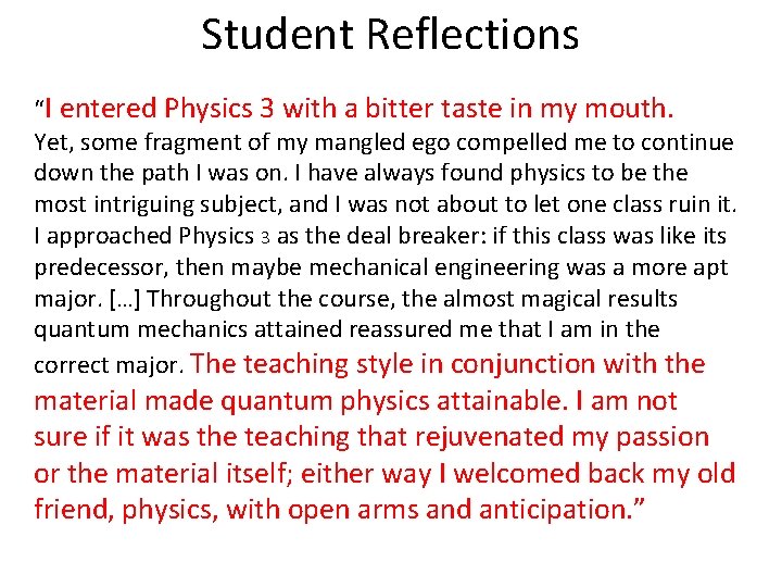 Student Reflections “I entered Physics 3 with a bitter taste in my mouth. Yet,