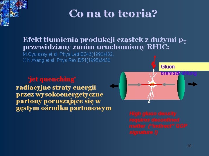 Co na to teoria? Efekt tłumienia produkcji cząstek z dużymi p. T przewidziany zanim