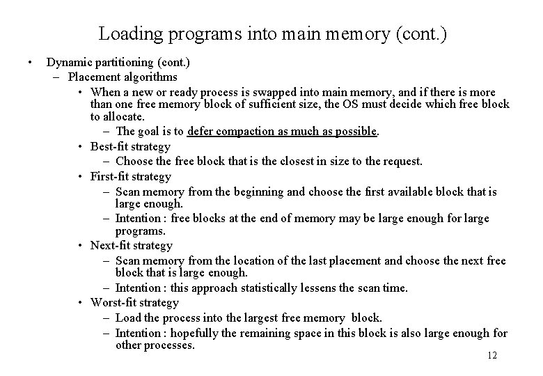 Loading programs into main memory (cont. ) • Dynamic partitioning (cont. ) – Placement