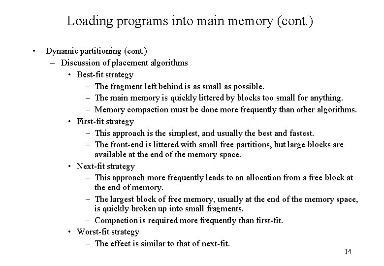 Loading programs into main memory (cont. ) • Dynamic partitioning (cont. ) – Discussion