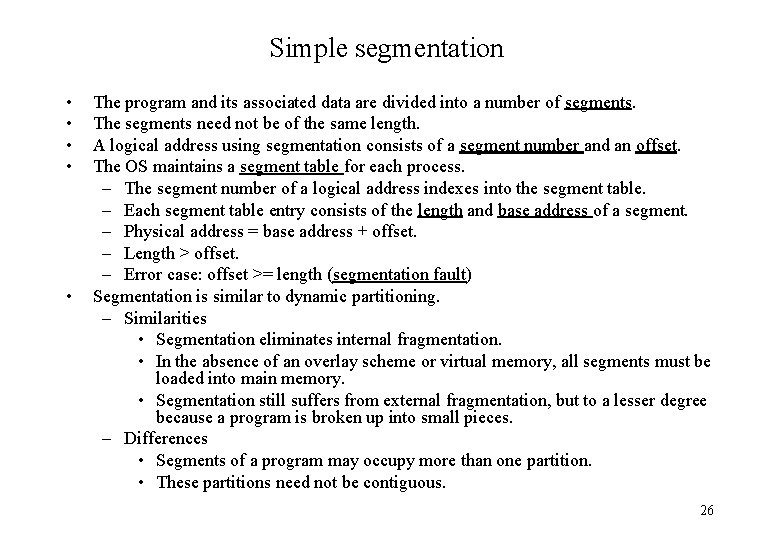 Simple segmentation • • • The program and its associated data are divided into