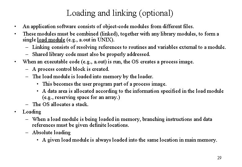 Loading and linking (optional) • • An application software consists of object-code modules from