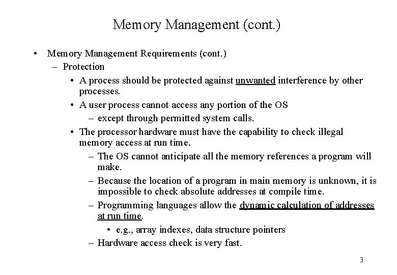 Memory Management (cont. ) • Memory Management Requirements (cont. ) – Protection • A