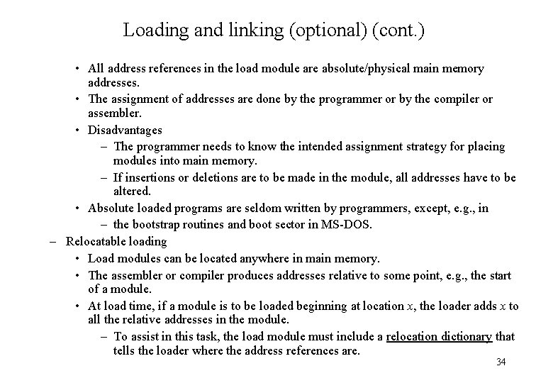 Loading and linking (optional) (cont. ) • All address references in the load module