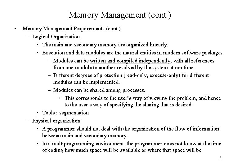 Memory Management (cont. ) • Memory Management Requirements (cont. ) – Logical Organization •