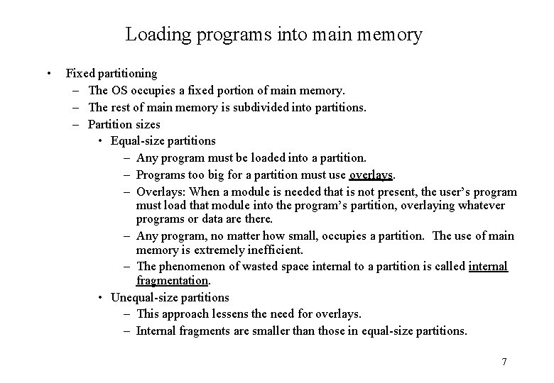 Loading programs into main memory • Fixed partitioning – The OS occupies a fixed