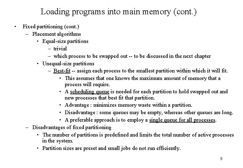 Loading programs into main memory (cont. ) • Fixed partitioning (cont. ) – Placement
