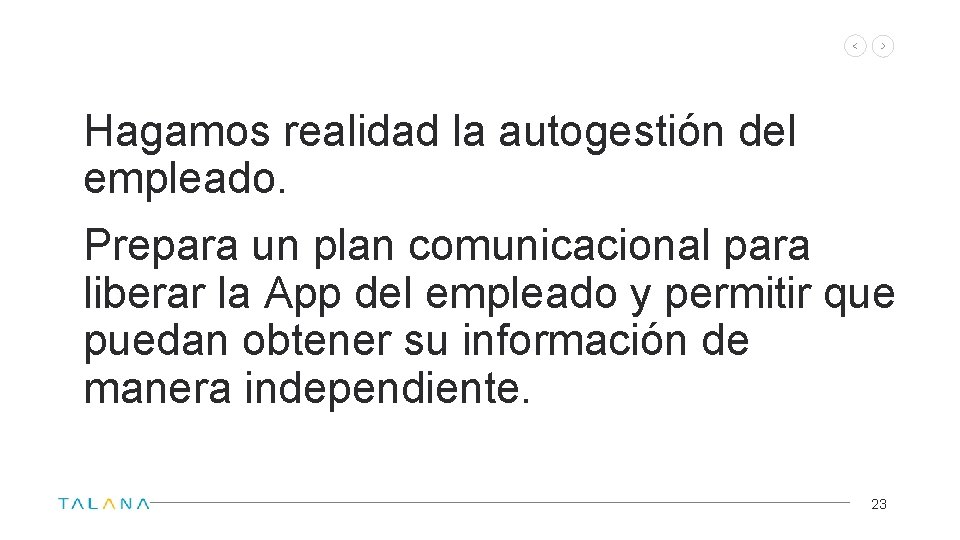 Hagamos realidad la autogestión del empleado. Prepara un plan comunicacional para liberar la App