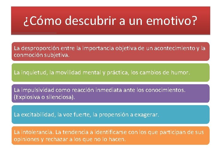 ¿Cómo descubrir a un emotivo? La desproporción entre la importancia objetiva de un acontecimiento