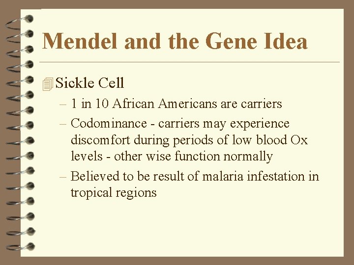 Mendel and the Gene Idea 4 Sickle Cell – 1 in 10 African Americans