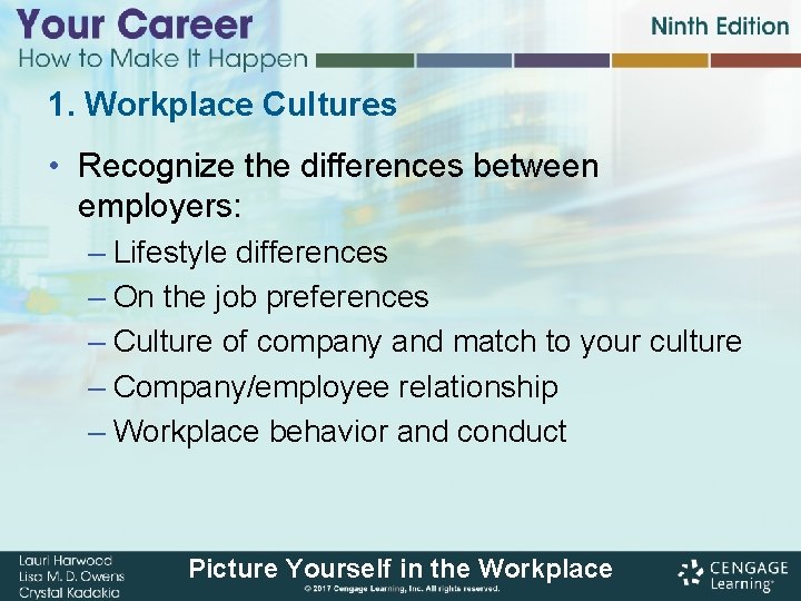 1. Workplace Cultures • Recognize the differences between employers: – Lifestyle differences – On 1. Workplace Cultures • Recognize the differences between employers: – Lifestyle differences – On