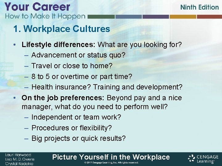 1. Workplace Cultures • Lifestyle differences: What are you looking for? – Advancement or 1. Workplace Cultures • Lifestyle differences: What are you looking for? – Advancement or