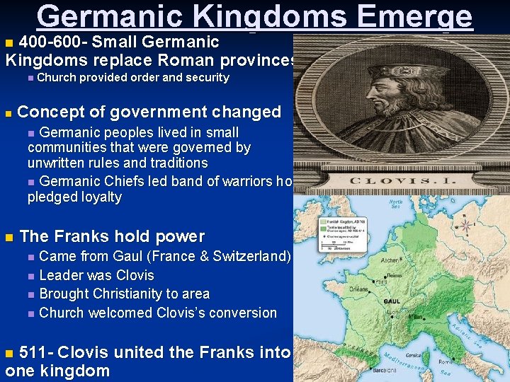 Germanic Kingdoms Emerge 400 -600 - Small Germanic Kingdoms replace Roman provinces n n