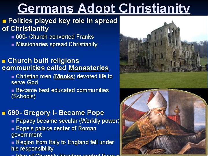 Germans Adopt Christianity Politics played key role in spread of Christianity n 600 -