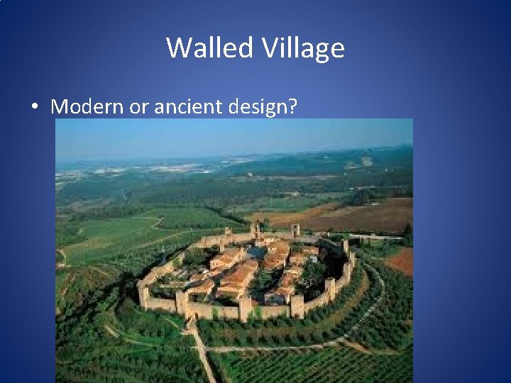 Walled Village • Modern or ancient design? 