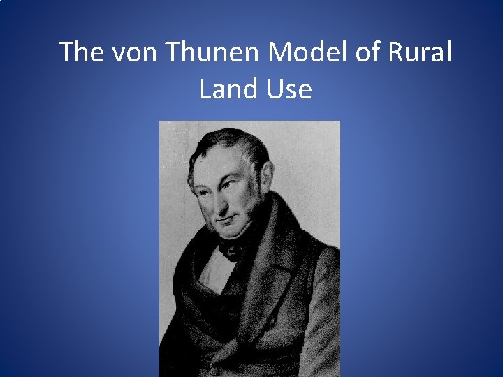 The von Thunen Model of Rural Land Use 