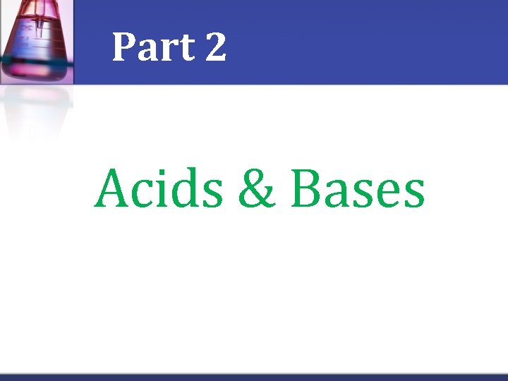 Part 2 Acids & Bases 