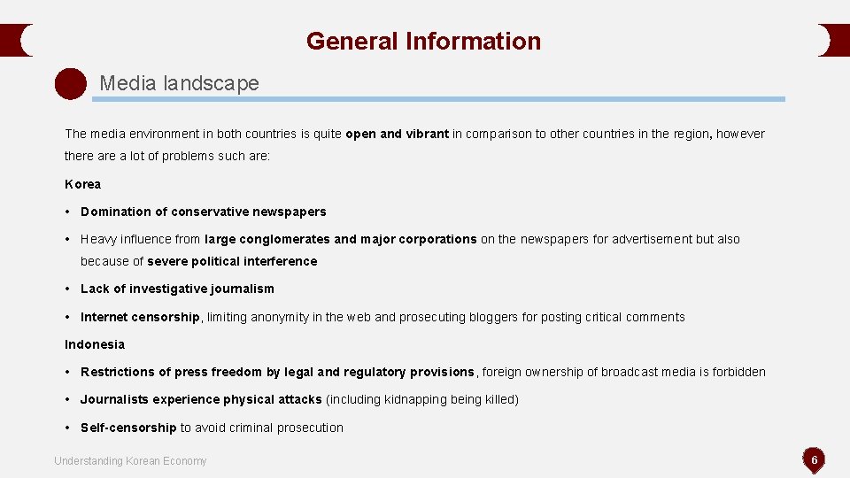General Information Media landscape The media environment in both countries is quite open and General Information Media landscape The media environment in both countries is quite open and