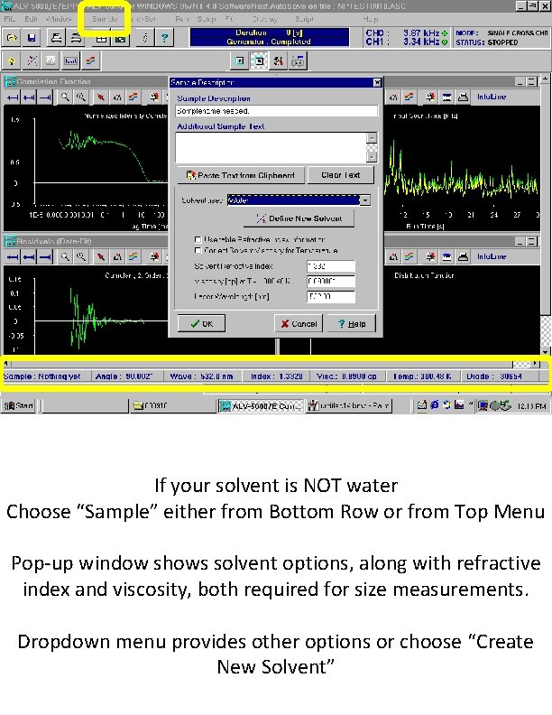 If your solvent is NOT water Choose “Sample” either from Bottom Row or from