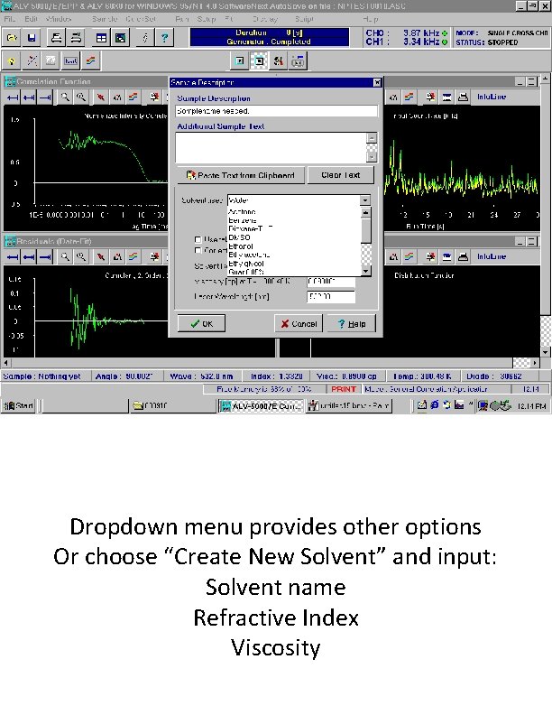 Dropdown menu provides other options Or choose “Create New Solvent” and input: Solvent name