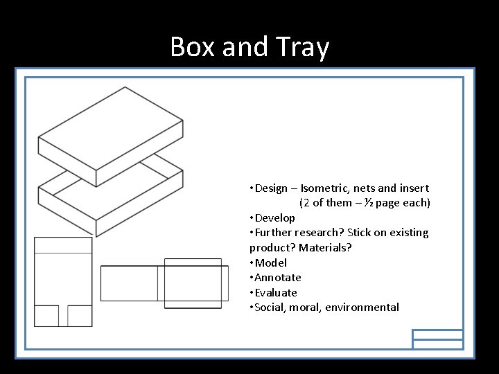 Box and Tray • Design – Isometric, nets and insert (2 of them –