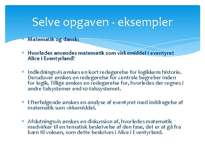 Selve opgaven - eksempler Matematik og dansk: Hvorledes anvendes matematik som virkemiddel i eventyret