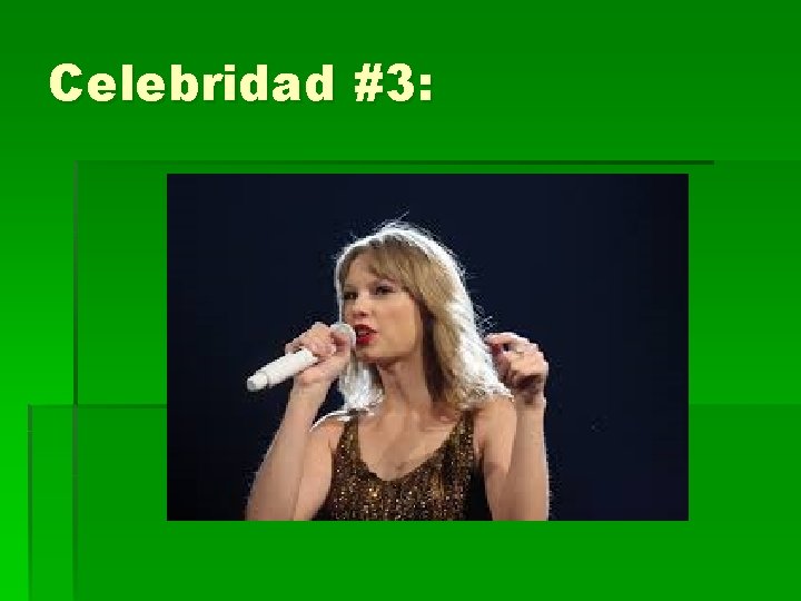 Celebridad #3: Celebridad #3: