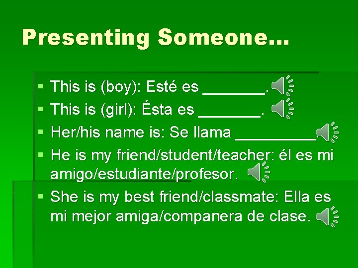 Presenting Someone… § § This is (boy): Esté es _______. This is (girl): Ésta Presenting Someone… § § This is (boy): Esté es _______. This is (girl): Ésta