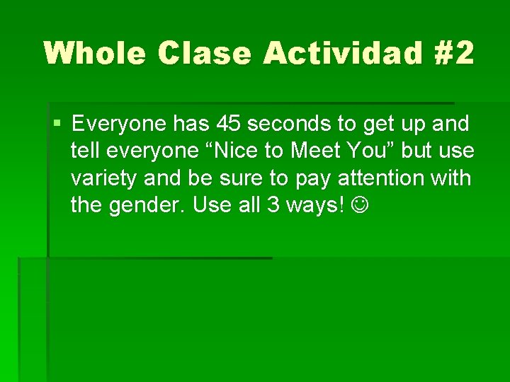 Whole Clase Actividad #2 § Everyone has 45 seconds to get up and tell Whole Clase Actividad #2 § Everyone has 45 seconds to get up and tell