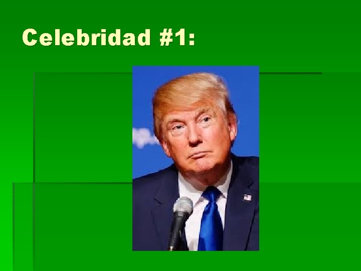 Celebridad #1: Celebridad #1: