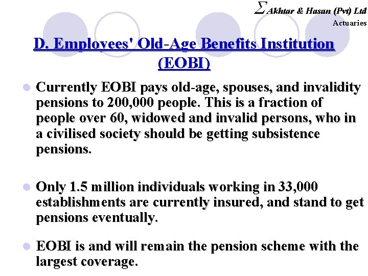 S Akhtar & Hasan (Pvt) Ltd Actuaries D. Employees' Old-Age Benefits Institution (EOBI) l