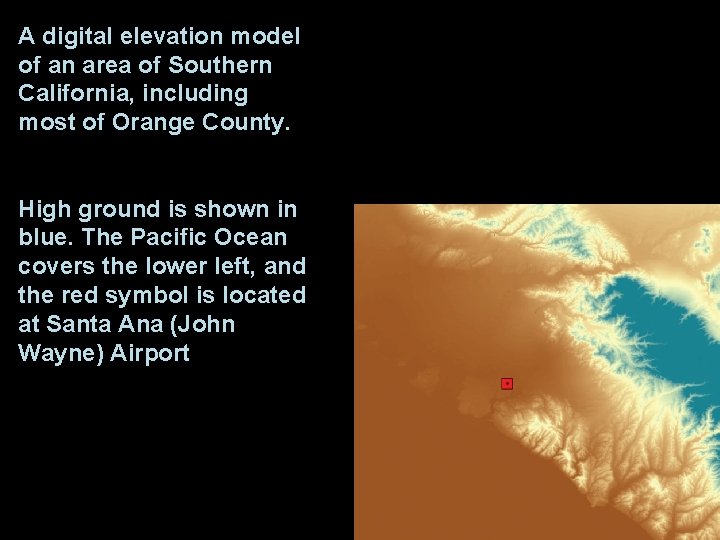 A digital elevation model of an area of Southern California, including most of Orange