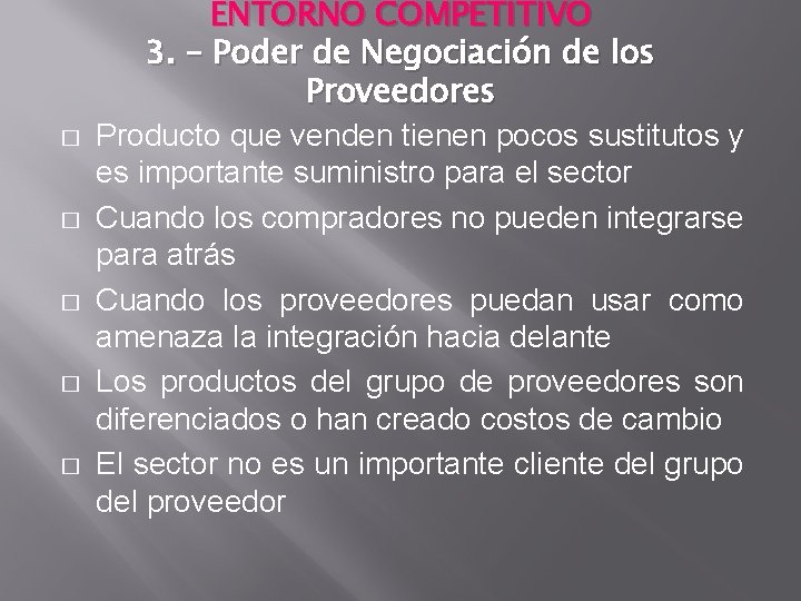 � � � ENTORNO COMPETITIVO 3. – Poder de Negociación de los Proveedores Producto