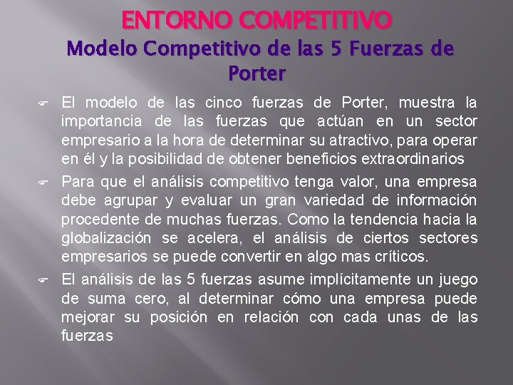 ENTORNO COMPETITIVO Modelo Competitivo de las 5 Fuerzas de Porter F F F El