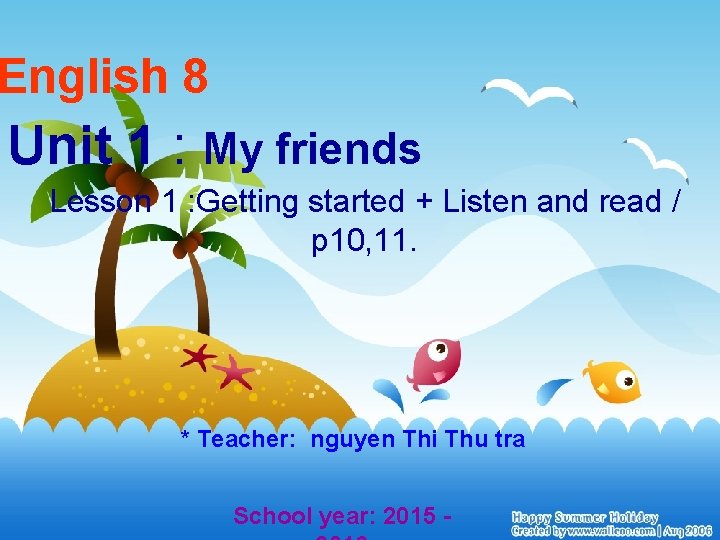 English 8 Unit 1 : My friends Lesson 1 : Getting started + Listen