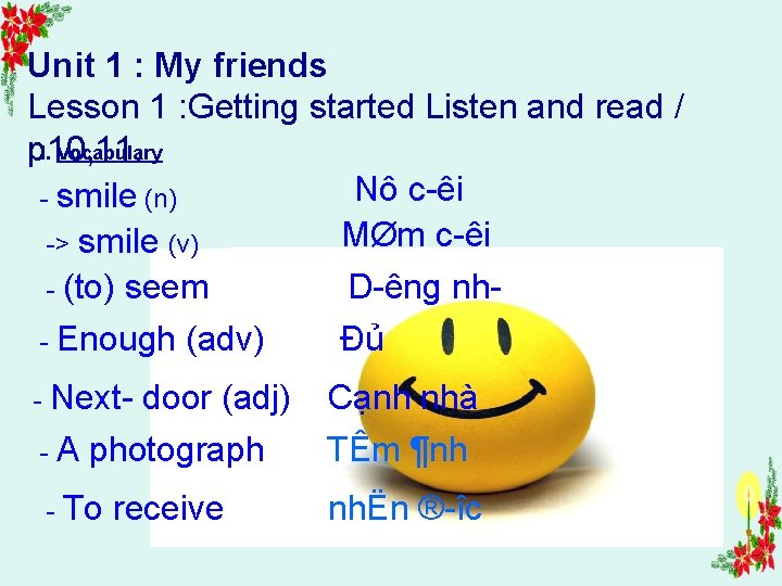 Unit 1 : My friends Lesson 1 : Getting started Listen and read /