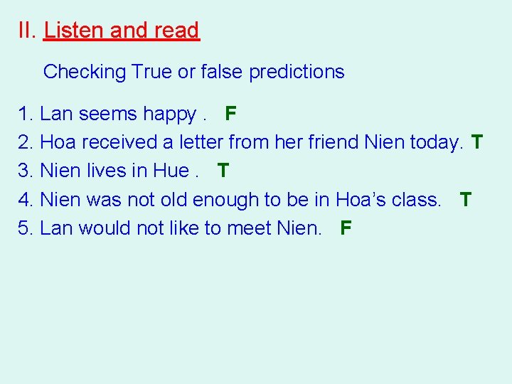 II. Listen and read Checking True or false predictions 1. Lan seems happy. F II. Listen and read Checking True or false predictions 1. Lan seems happy. F