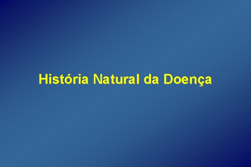 História Natural da Doença 